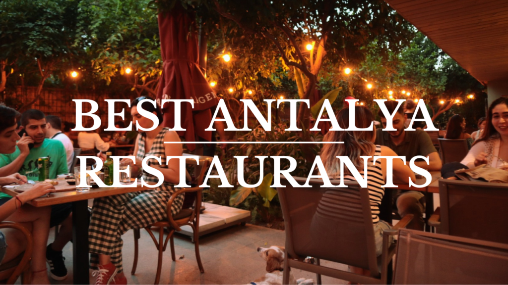 Top 12 Antalya Restaurants Turkey Travel Planner
